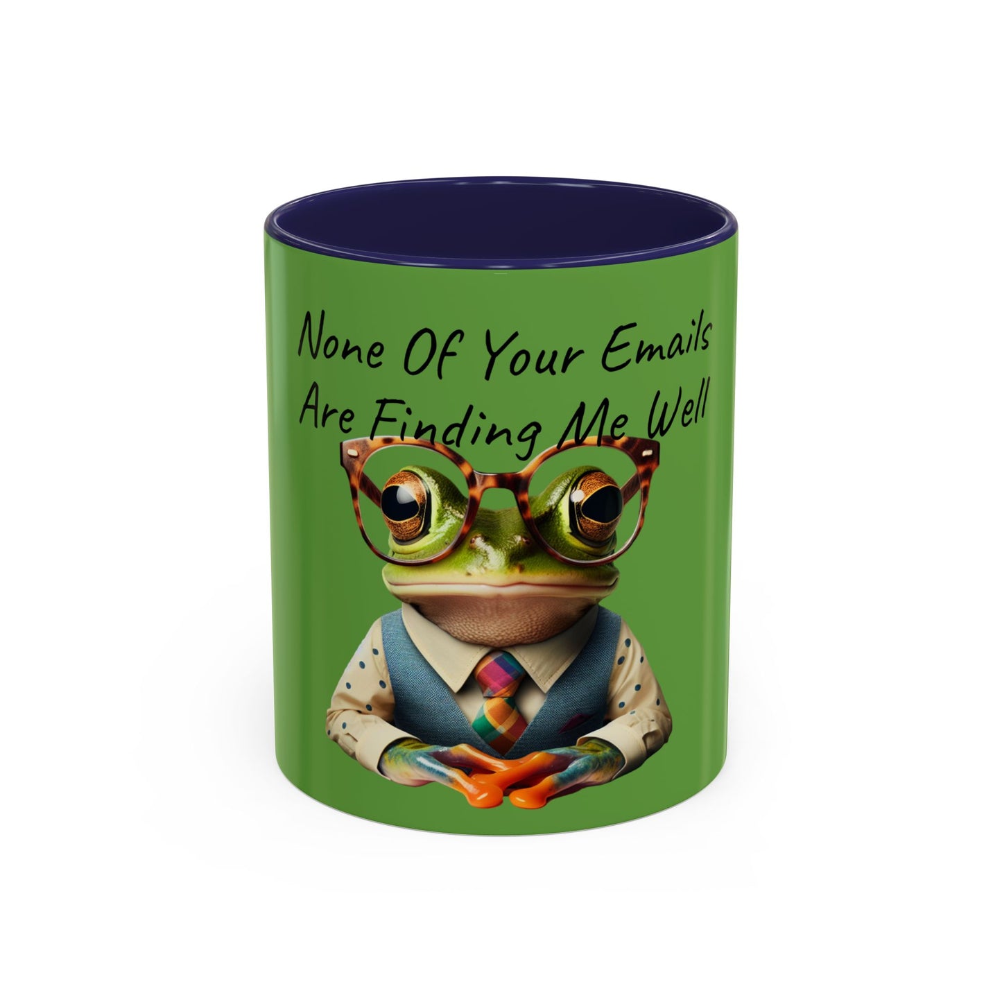 "None Of Your Emails Are Finding Me Well" Accent Coffee Mug (11, 15oz)