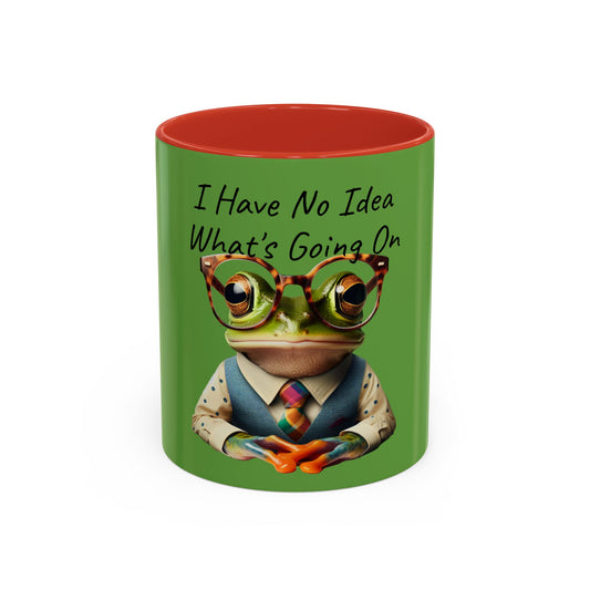 "I Have No Idea What's Going On." Accent Coffee Mug (11, 15oz)