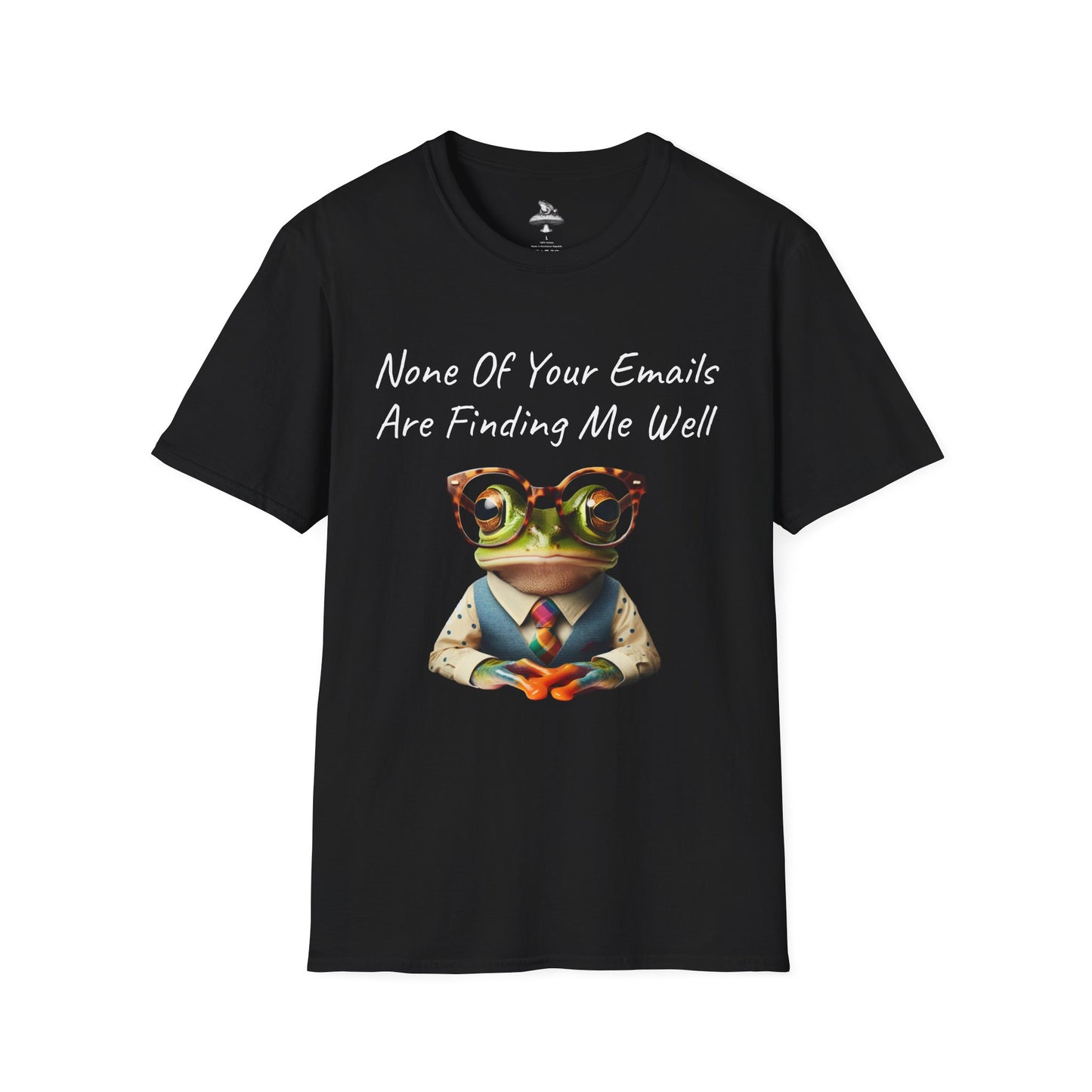 "None Of Your Emails Are Finding Me Well" Frog Unisex T-Shirt