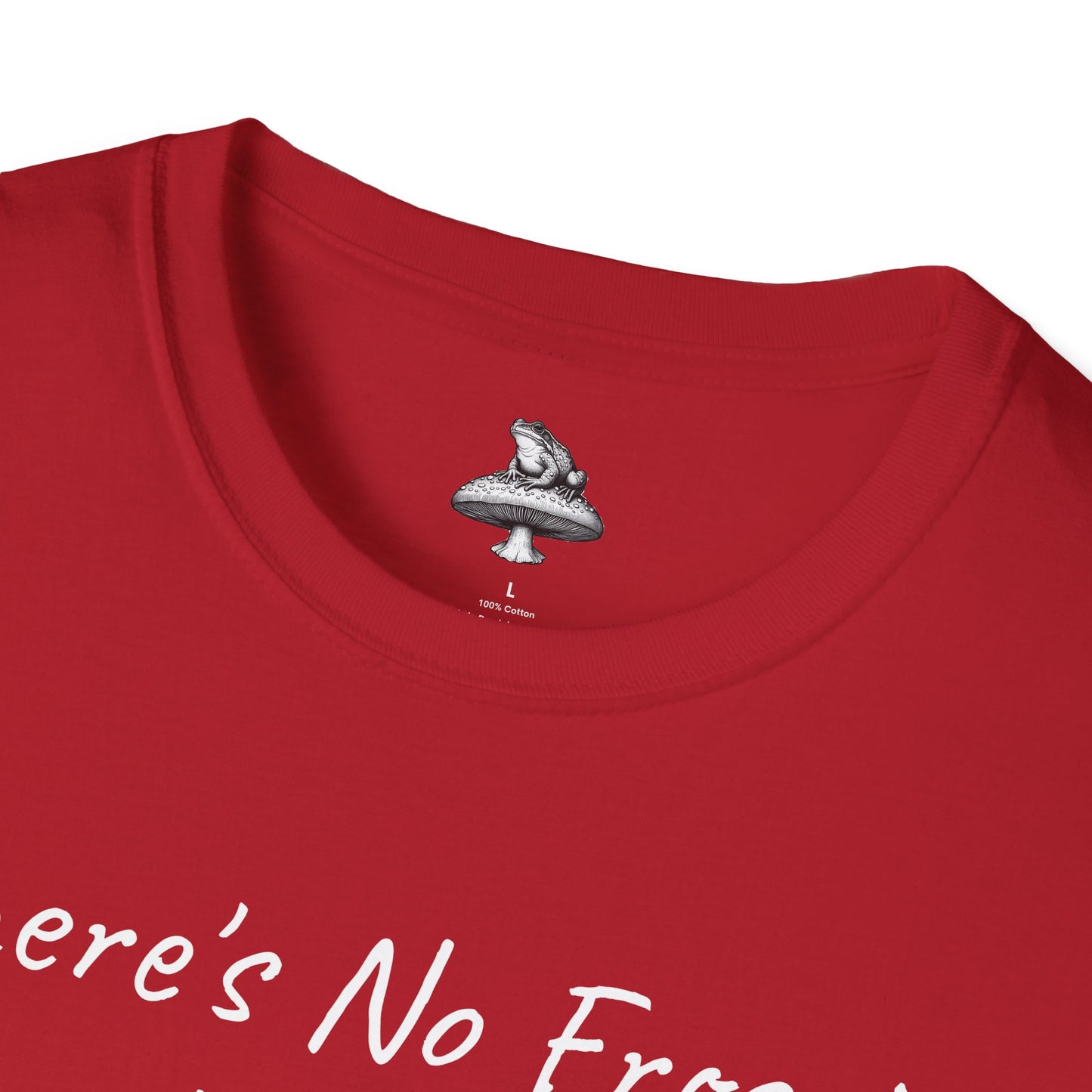 No Froggin Around Unisex T-Shirt