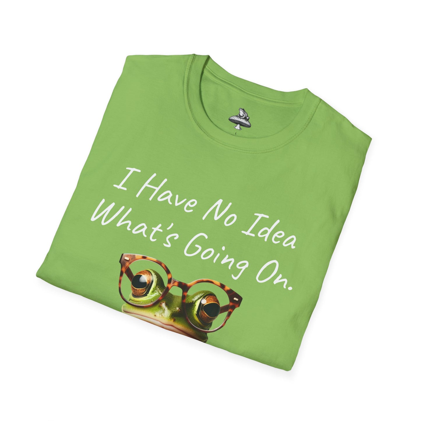 "I Have No Idea What's Going On" Frog Unisex T-Shirt