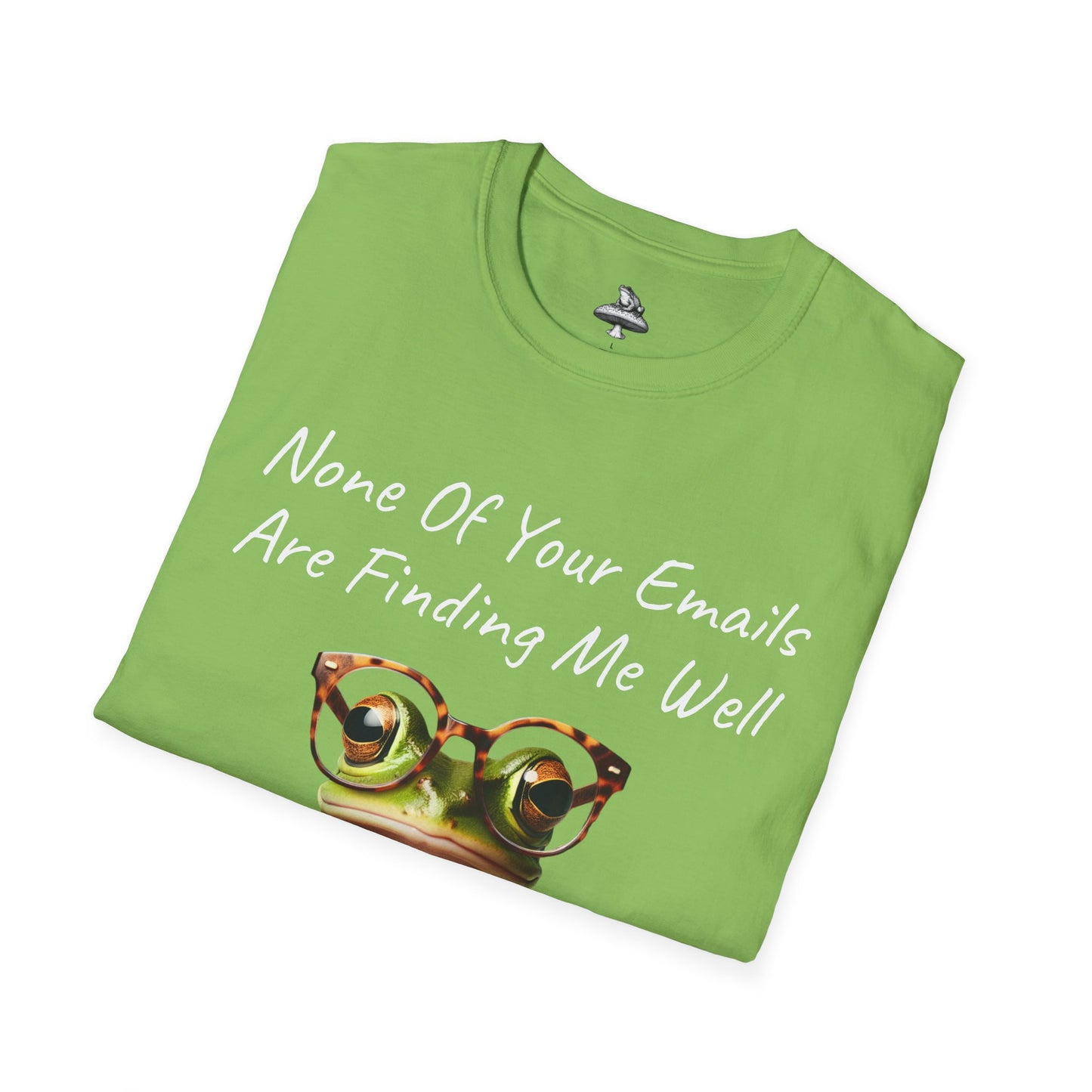 "None Of Your Emails Are Finding Me Well" Frog Unisex T-Shirt