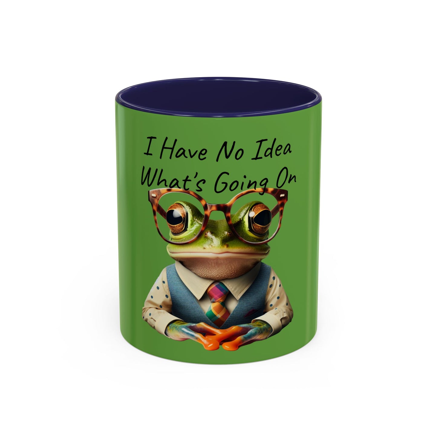 "I Have No Idea What's Going On." Accent Coffee Mug (11, 15oz)