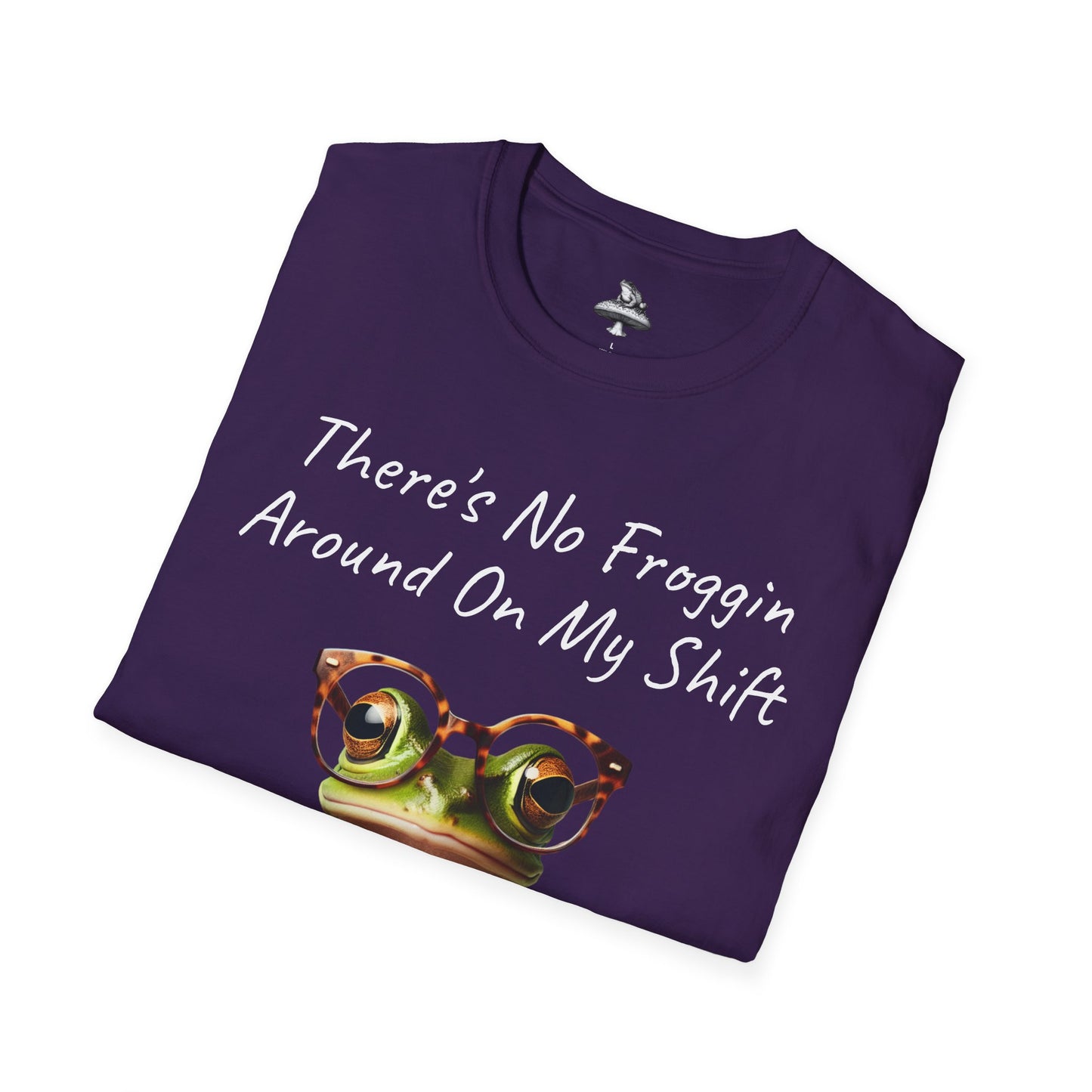 No Froggin Around Unisex T-Shirt