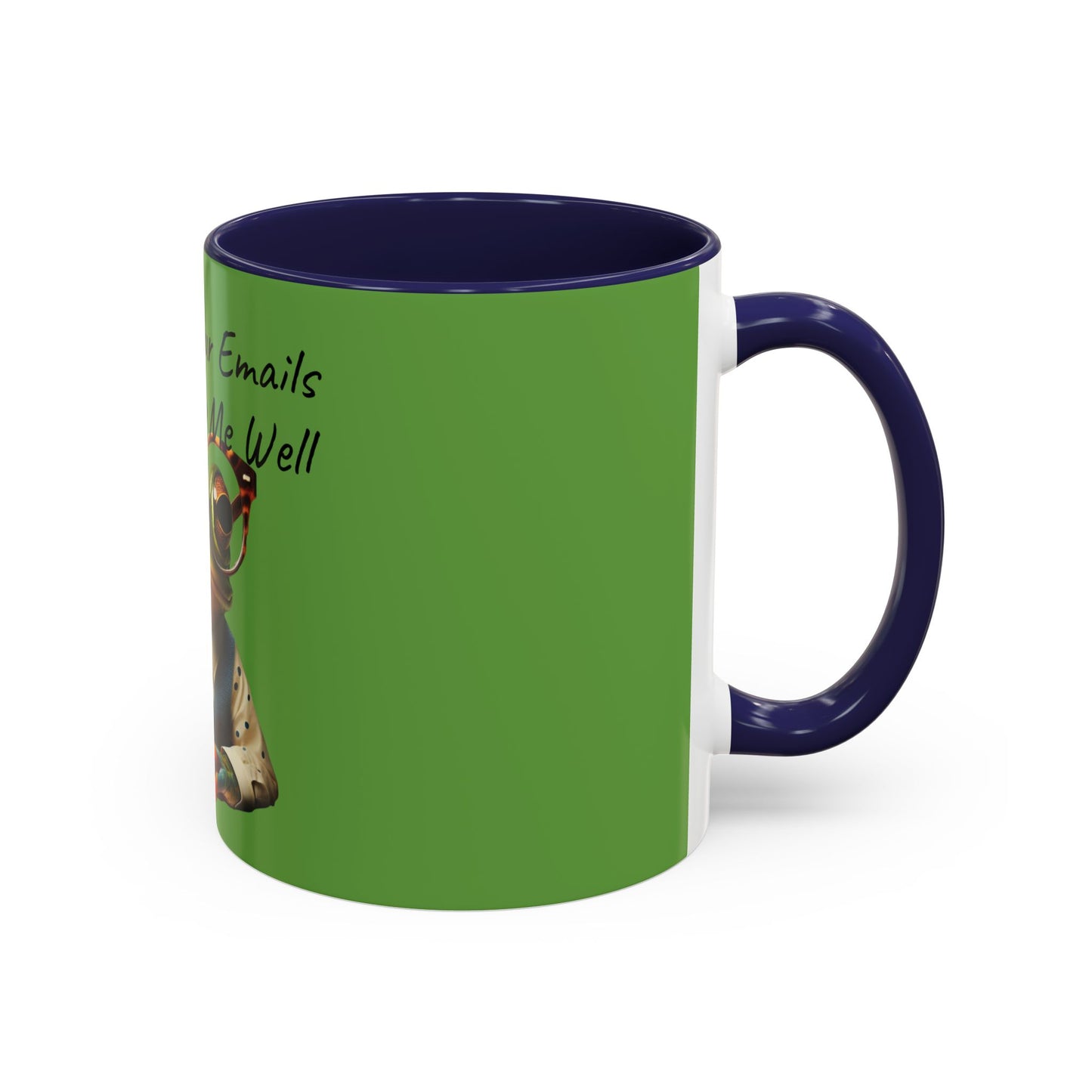 "None Of Your Emails Are Finding Me Well" Accent Coffee Mug (11, 15oz)