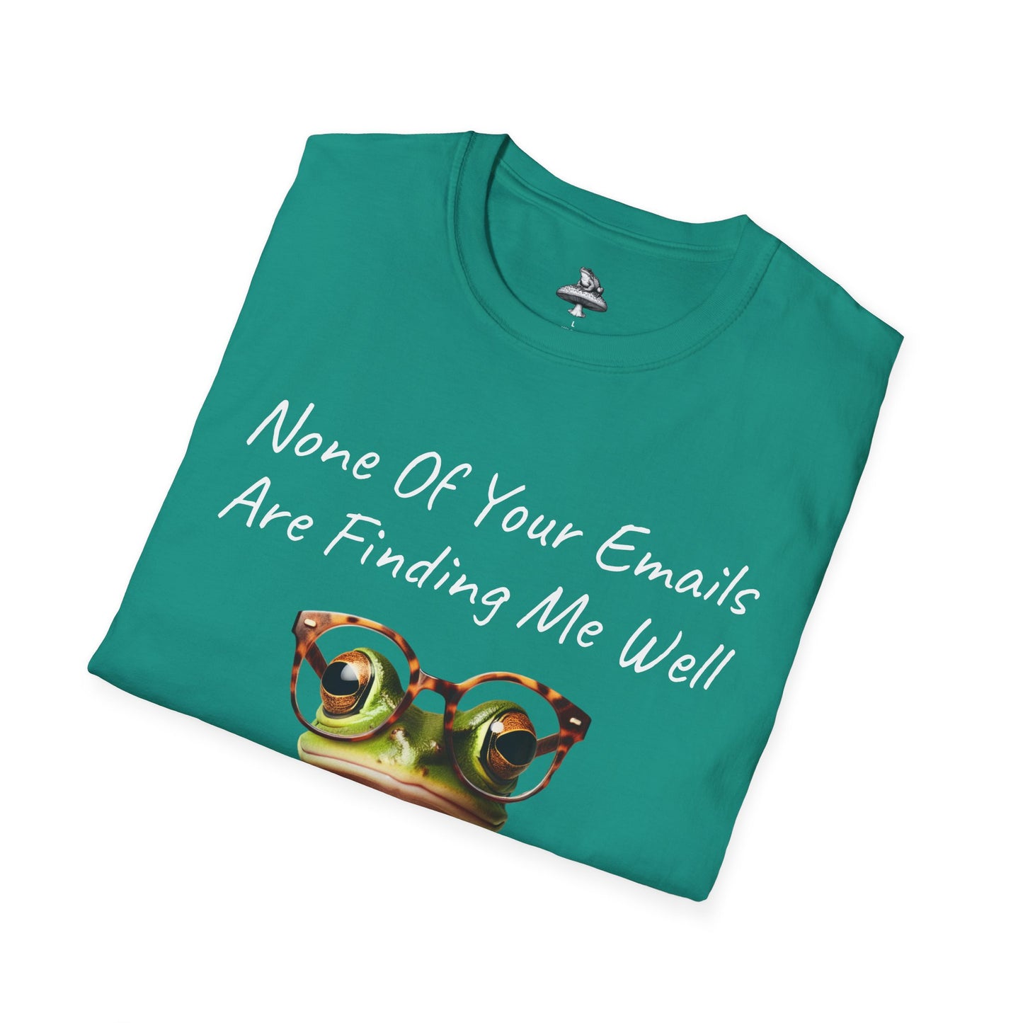 "None Of Your Emails Are Finding Me Well" Frog Unisex T-Shirt