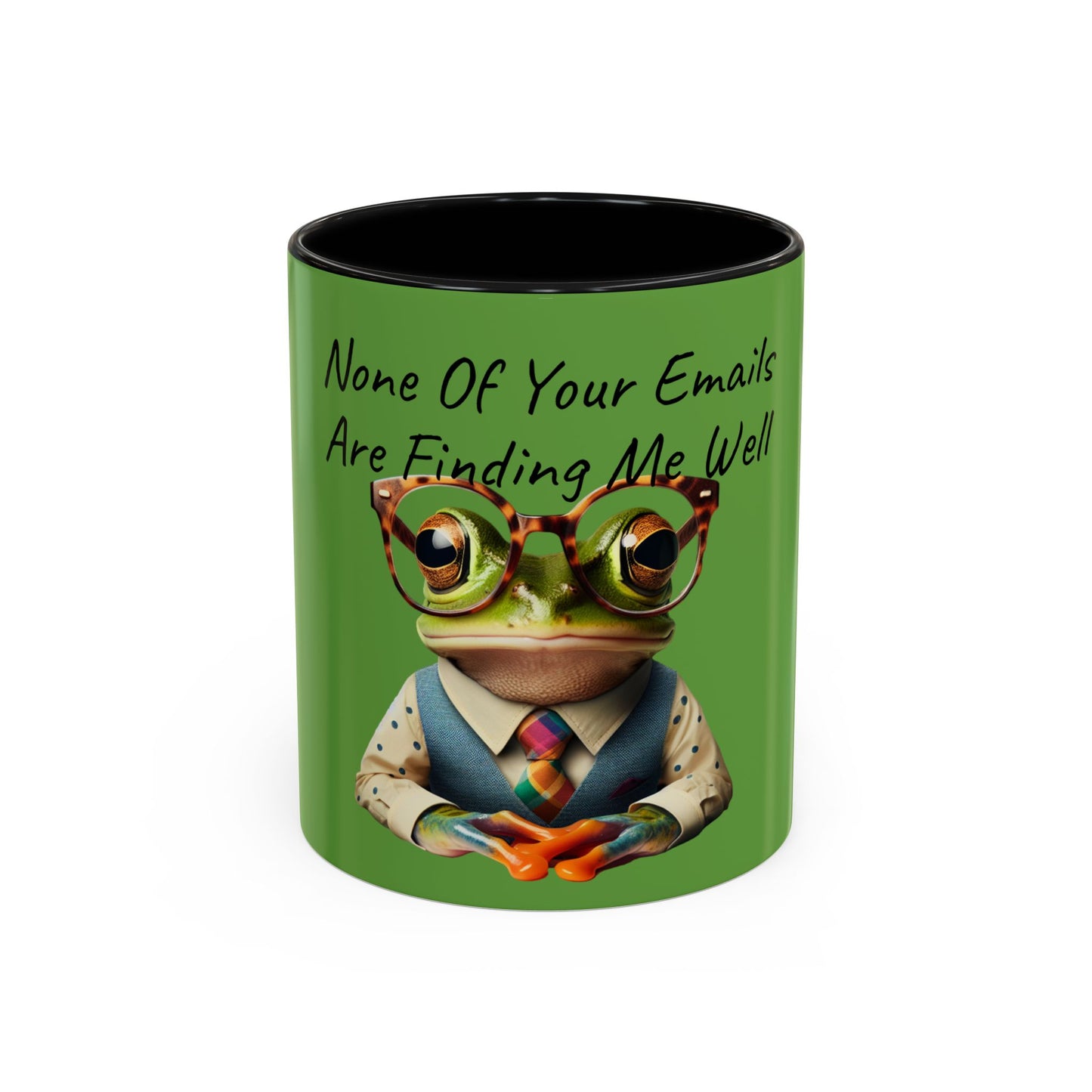 "None Of Your Emails Are Finding Me Well" Accent Coffee Mug (11, 15oz)