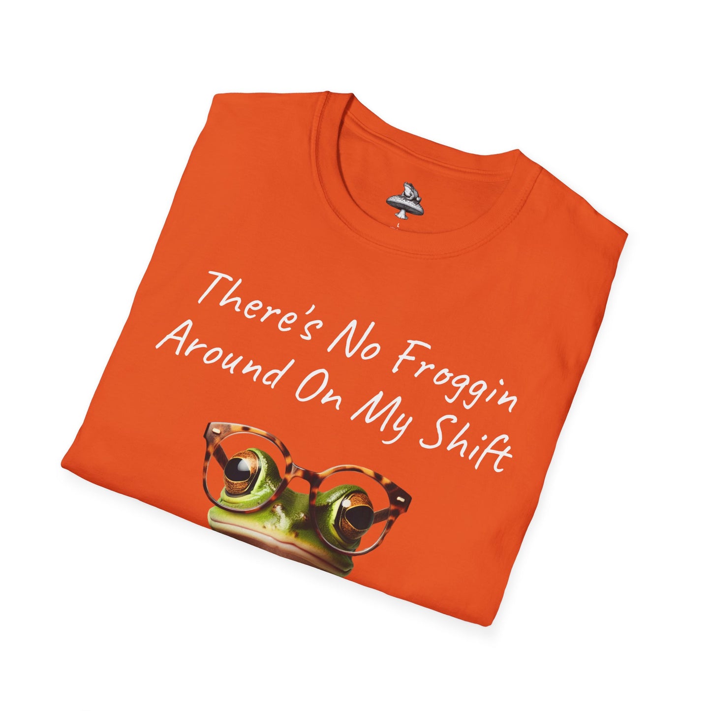 No Froggin Around Unisex T-Shirt