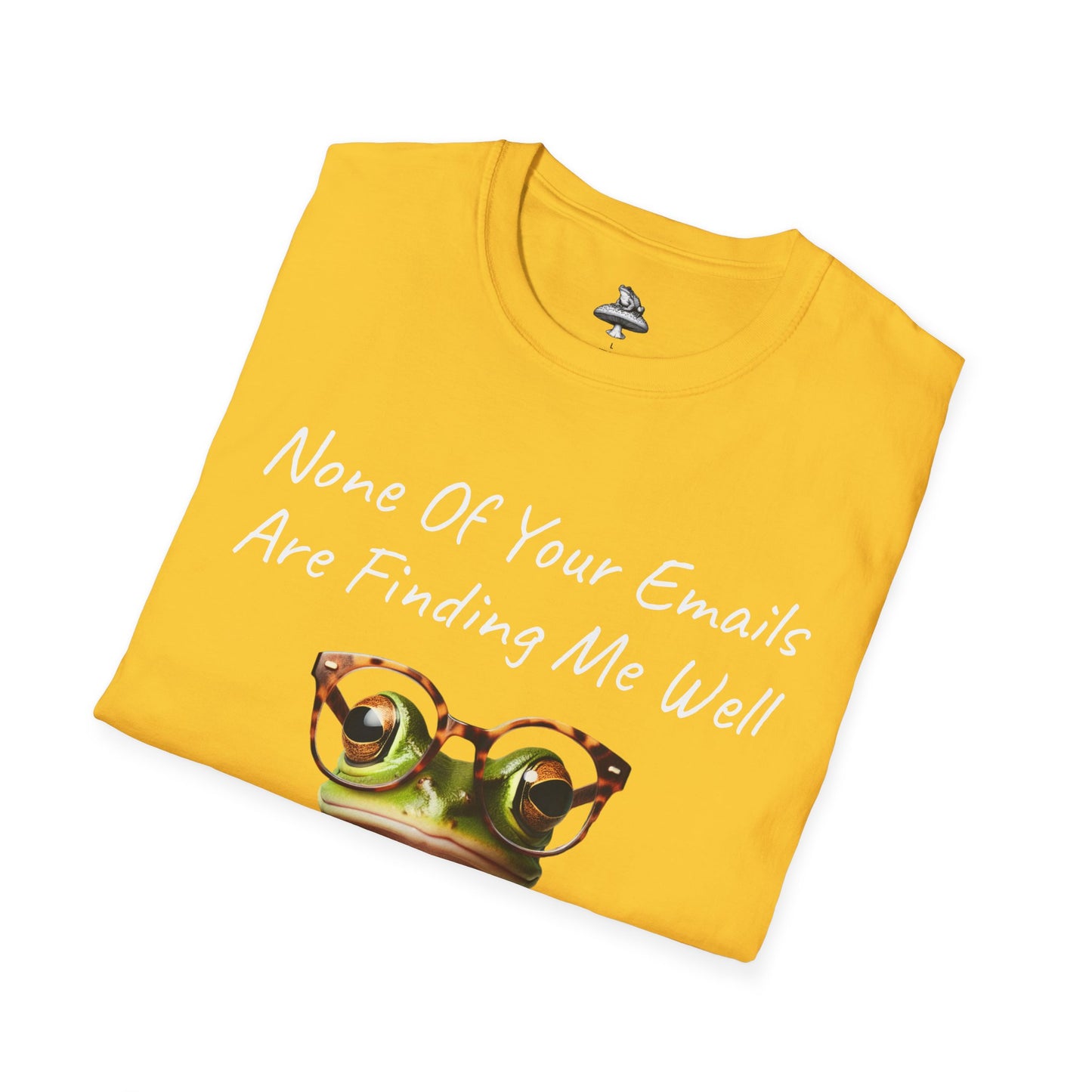 "None Of Your Emails Are Finding Me Well" Frog Unisex T-Shirt