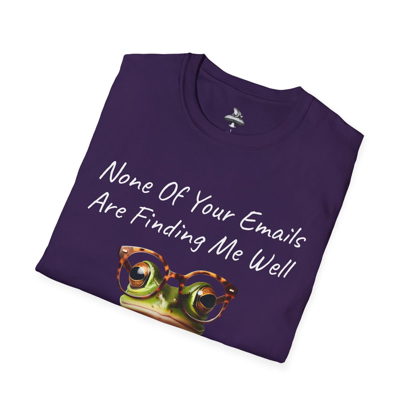 "None Of Your Emails Are Finding Me Well" Frog Unisex T-Shirt