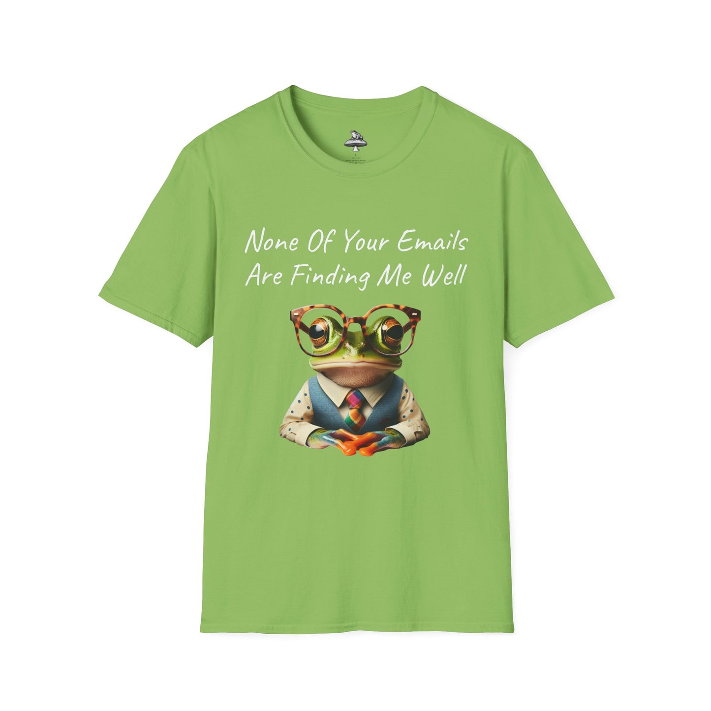 "None Of Your Emails Are Finding Me Well" Frog Unisex T-Shirt