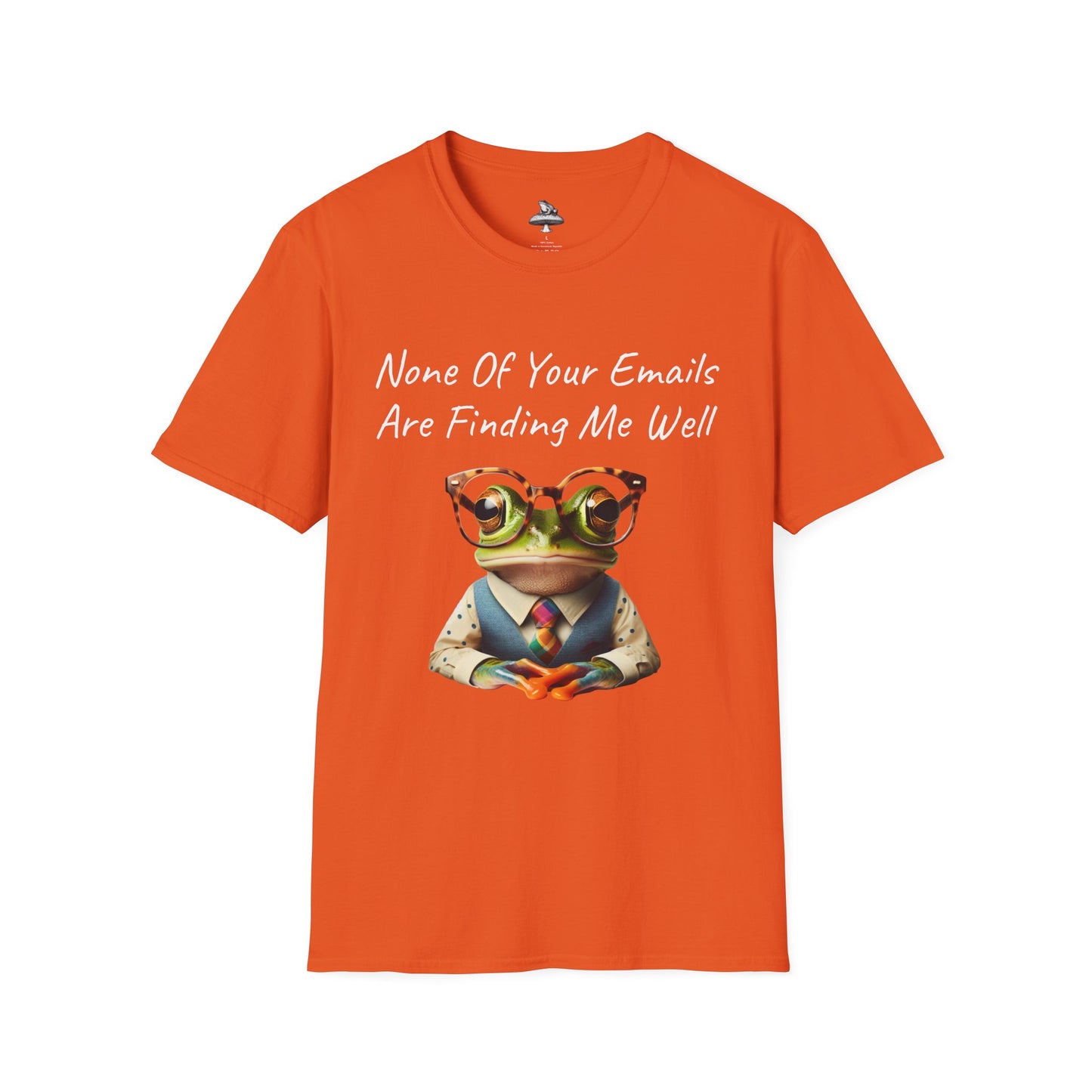 "None Of Your Emails Are Finding Me Well" Frog Unisex T-Shirt