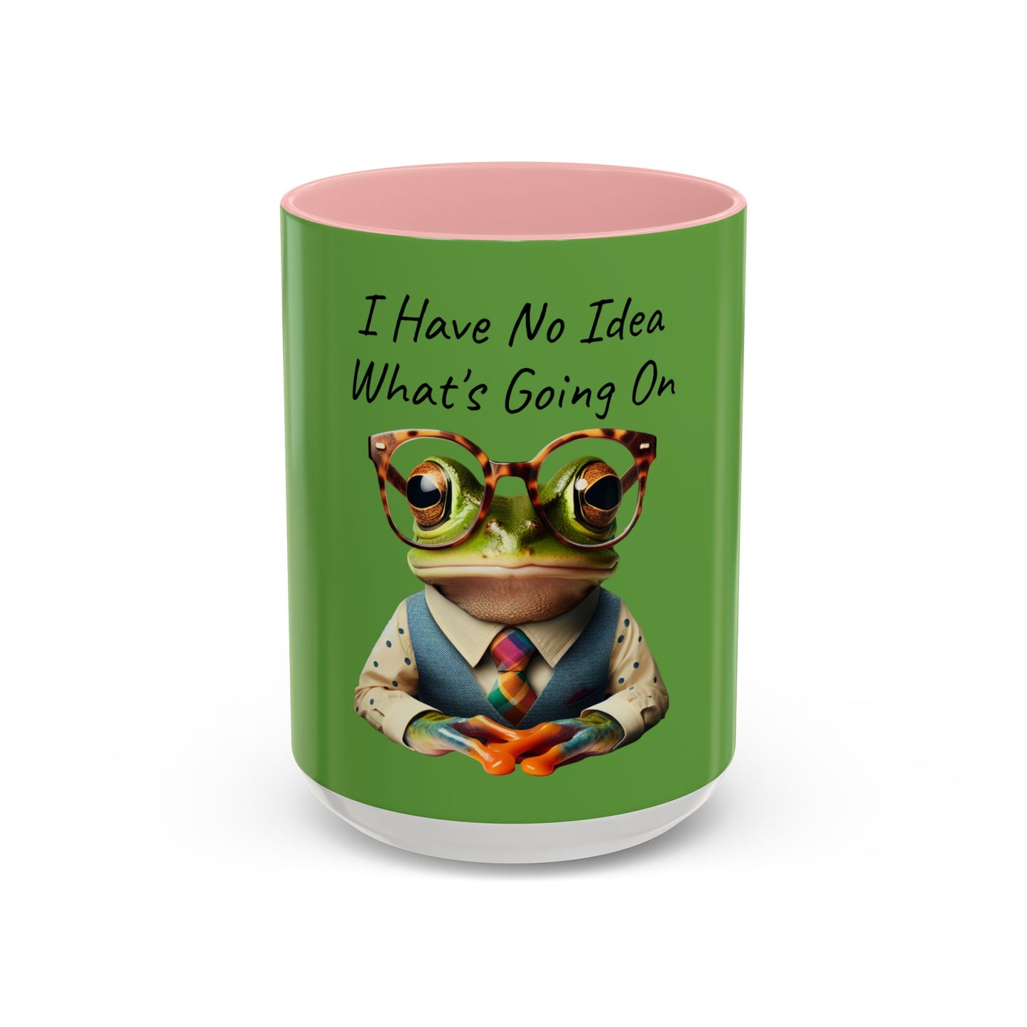 "I Have No Idea What's Going On." Accent Coffee Mug (11, 15oz)