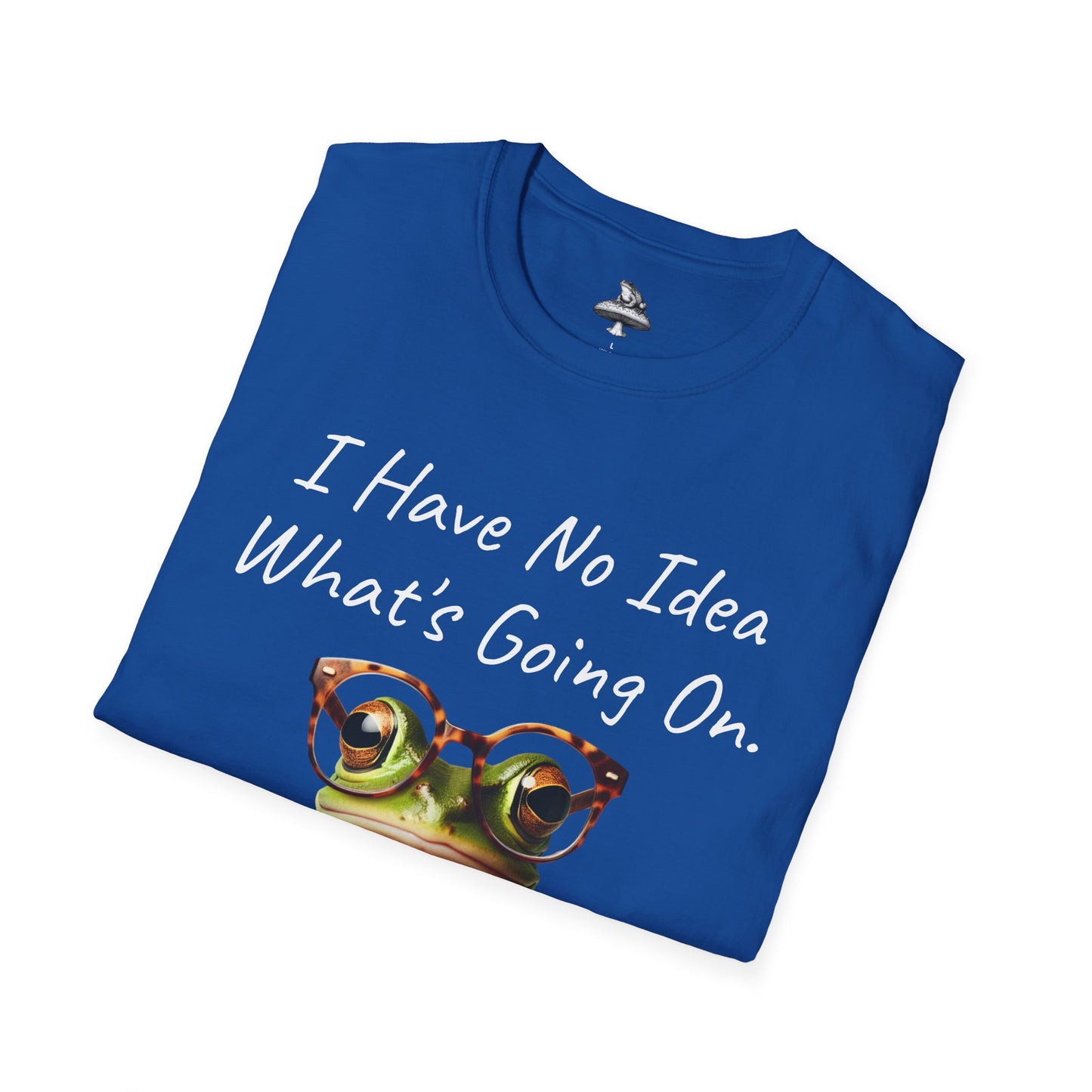 "I Have No Idea What's Going On" Frog Unisex T-Shirt