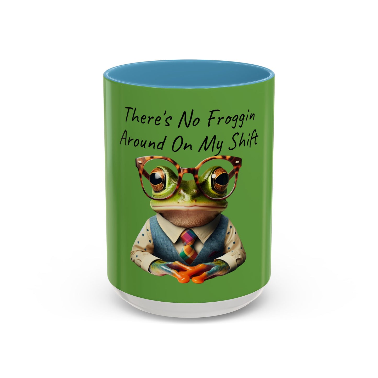 No Froggin Around Accent Coffee Mug (11, 15oz)